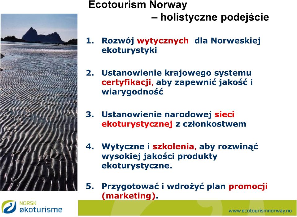 Ustanowienie narodowej sieci ekoturystycznej z członkostwem 4.