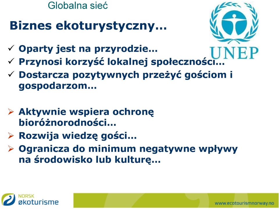 gościom i gospodarzom Aktywnie wspiera ochronę bioróżnorodności