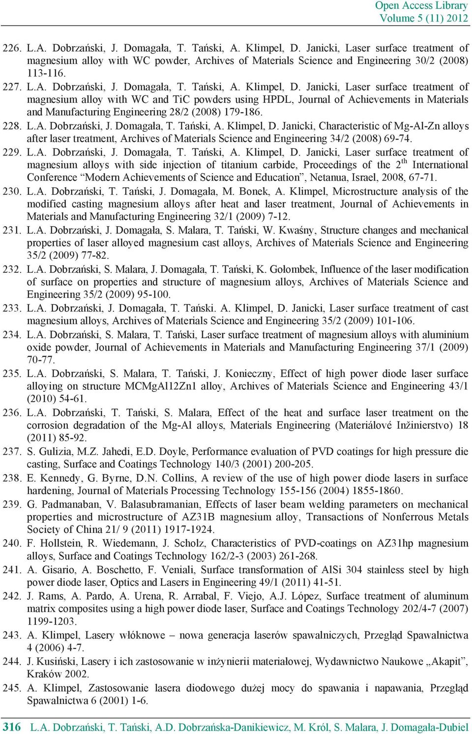 Janicki, Laser surface treatment of magnesium alloy with WC and TiC powders using HPDL, Journal of Achievements in Materials and Manufacturing Engineering 28/2 (2008) 179-186. 228. L.A. Dobrza ski, J.