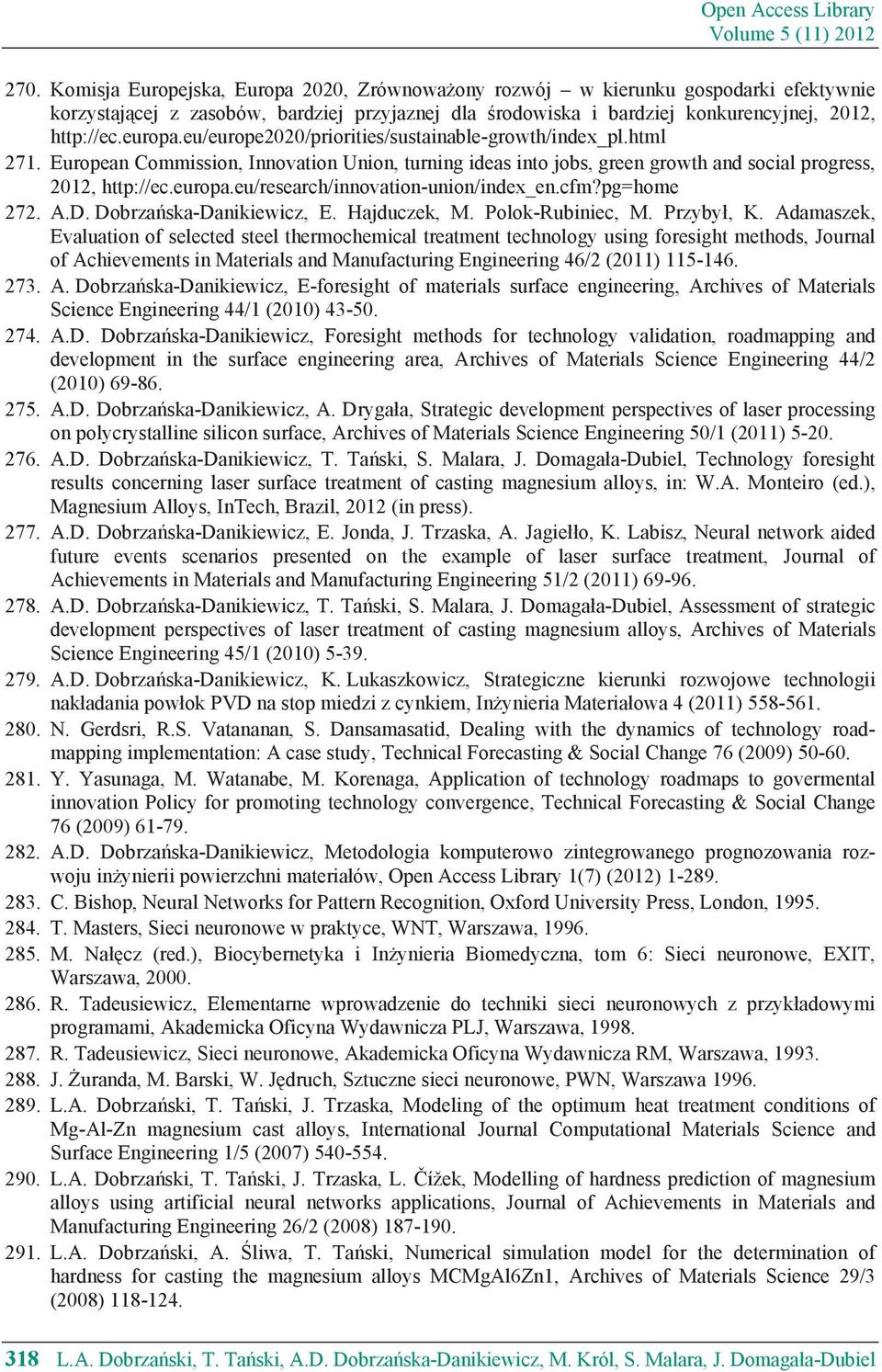 eu/europe2020/priorities/sustainable-growth/index_pl.html 271. European Commission, Innovation Union, turning ideas into jobs, green growth and social progress, 2012, http://ec.europa.