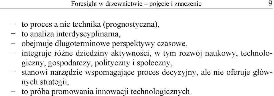 w tym rozwój naukowy, technologiczny, gospodarczy, polityczny i społeczny, stanowi narzędzie