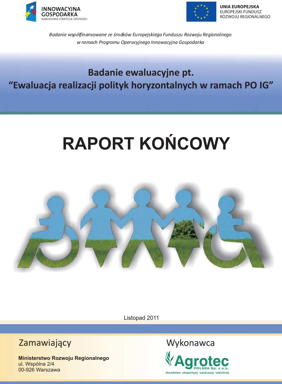 Ewaluacja realizacji polityk horyzontalnych w ramach PO IG Raport końcowy