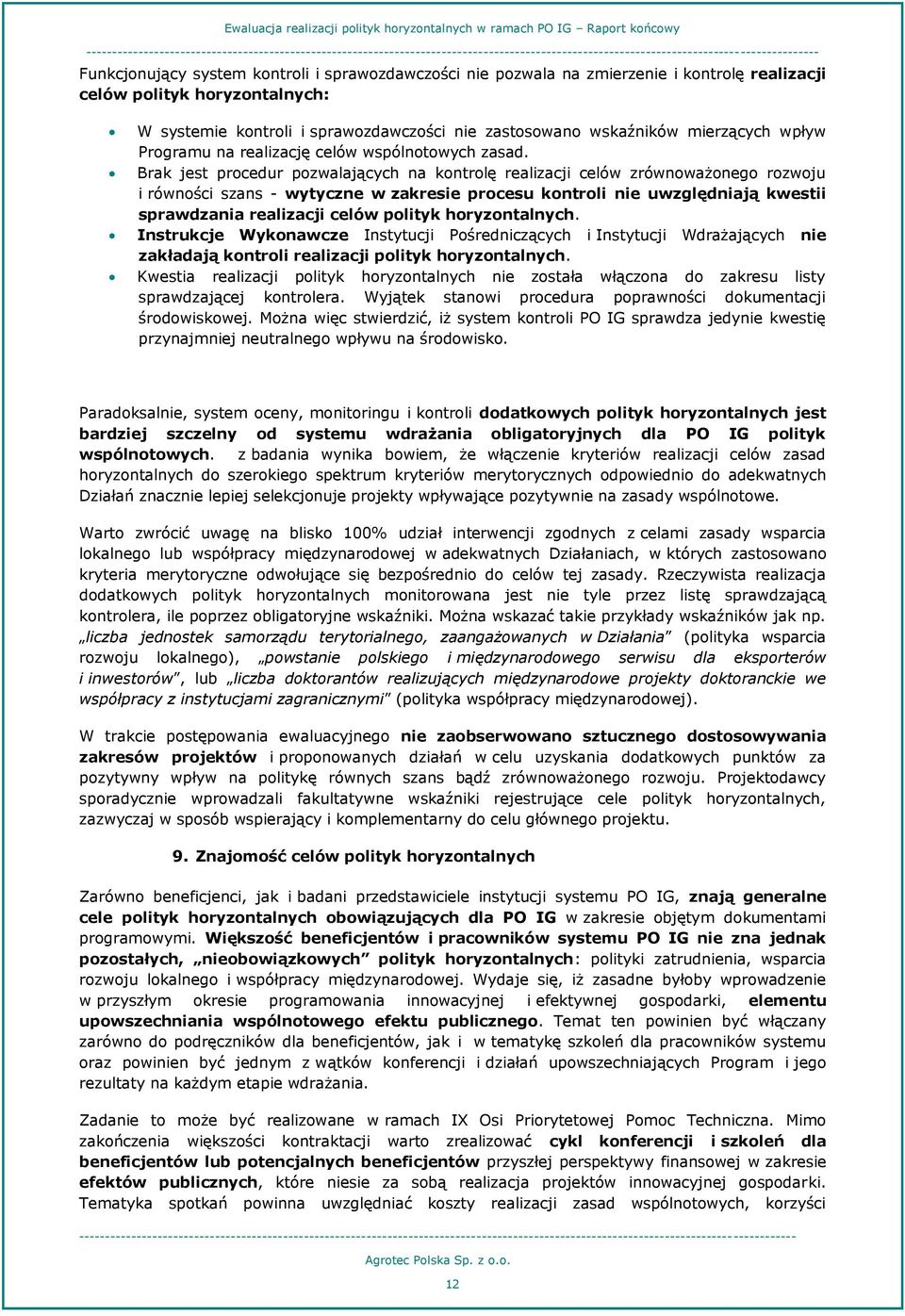 Brak jest procedur pozwalających na kontrolę realizacji celów zrównoważonego rozwoju i równości szans - wytyczne w zakresie procesu kontroli nie uwzględniają kwestii sprawdzania realizacji celów