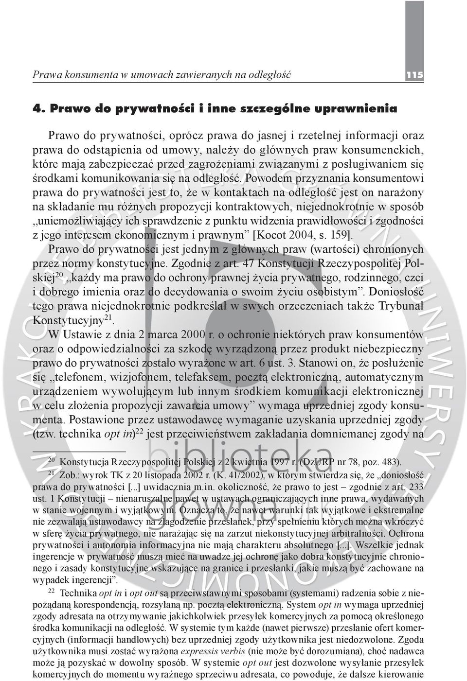 mają zabezpieczać przed zagrożeniami związanymi z posługiwaniem się środkami komunikowania się na odległość.