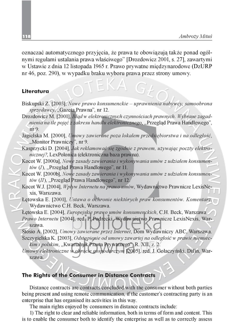 [2003], Nowe prawo konsumenckie uprawnienia nabywcy, samoobrona sprzedawcy, Gazeta Prawna, nr 12. Drozdowicz M. [2001], Błąd w elektronicznych czynnościach prawnych.