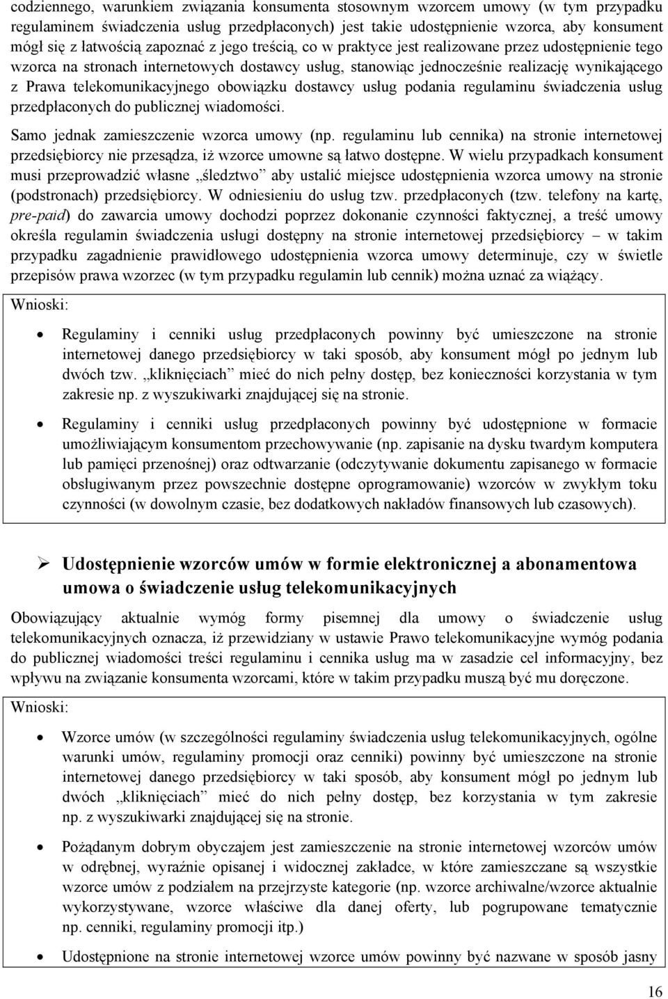 telekomunikacyjnego obowiązku dostawcy usług podania regulaminu świadczenia usług przedpłaconych do publicznej wiadomości. Samo jednak zamieszczenie wzorca umowy (np.