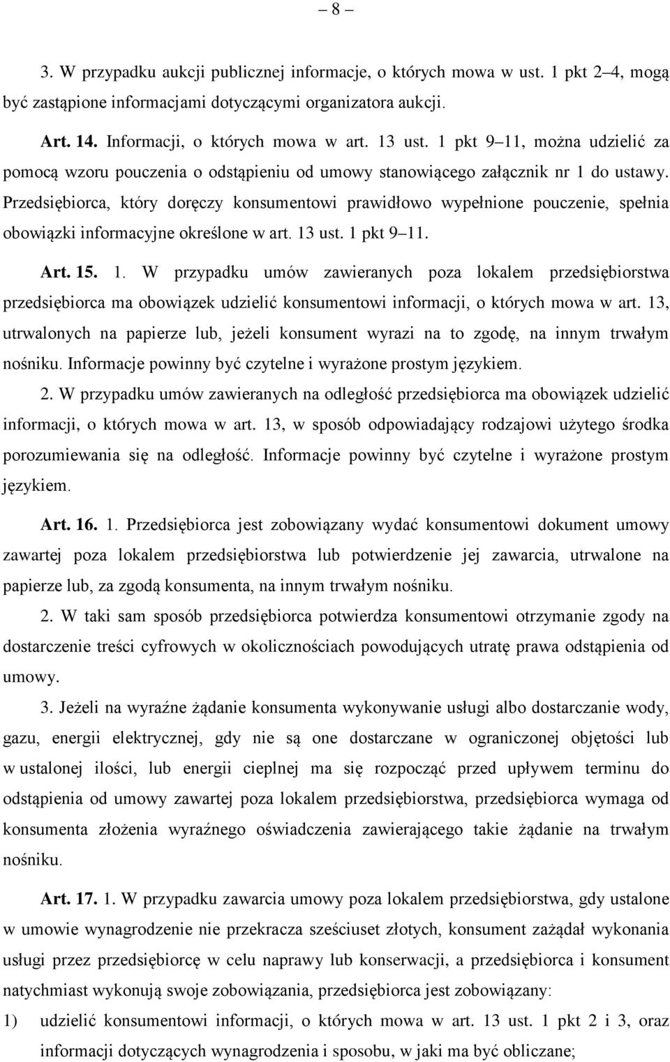 Przedsiębiorca, który doręczy konsumentowi prawidłowo wypełnione pouczenie, spełnia obowiązki informacyjne określone w art. 13