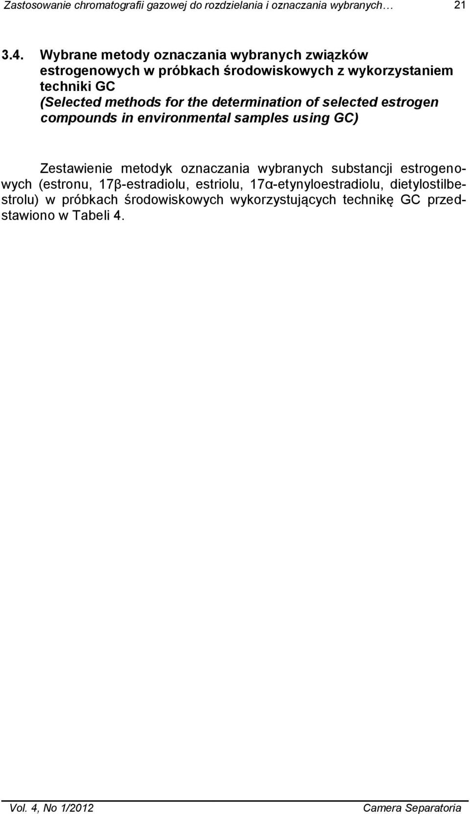 determination of selected estrogen compounds in environmental samples using GC) Zestawienie metodyk oznaczania wybranych substancji