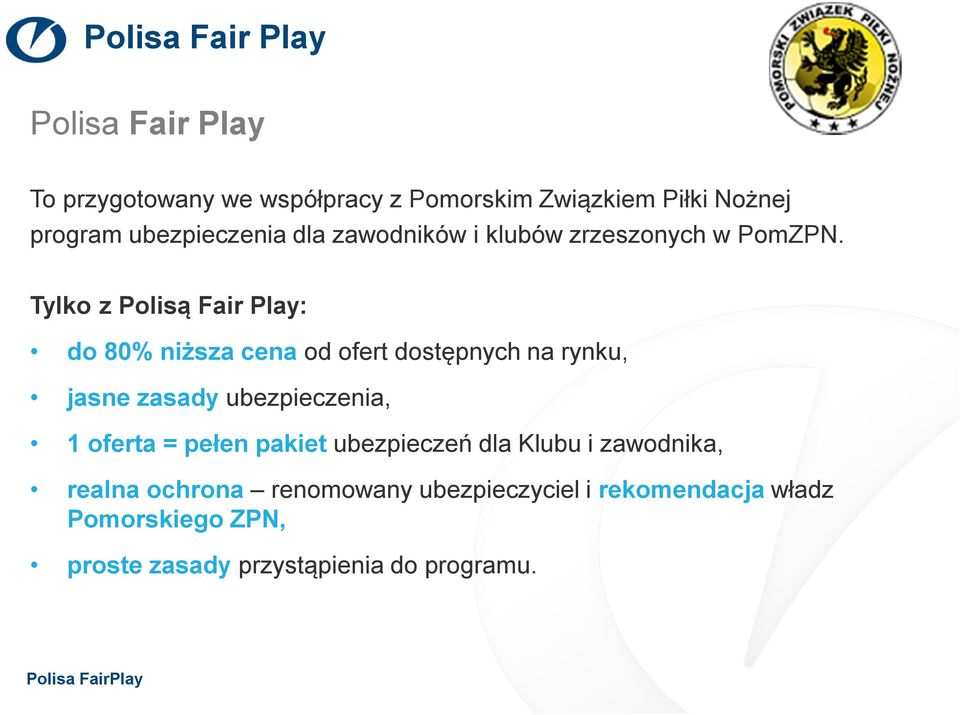 Tylko z Polisą Fair Play: do 80% niższa cena od ofert dostępnych na rynku, jasne zasady ubezpieczenia, 1 oferta