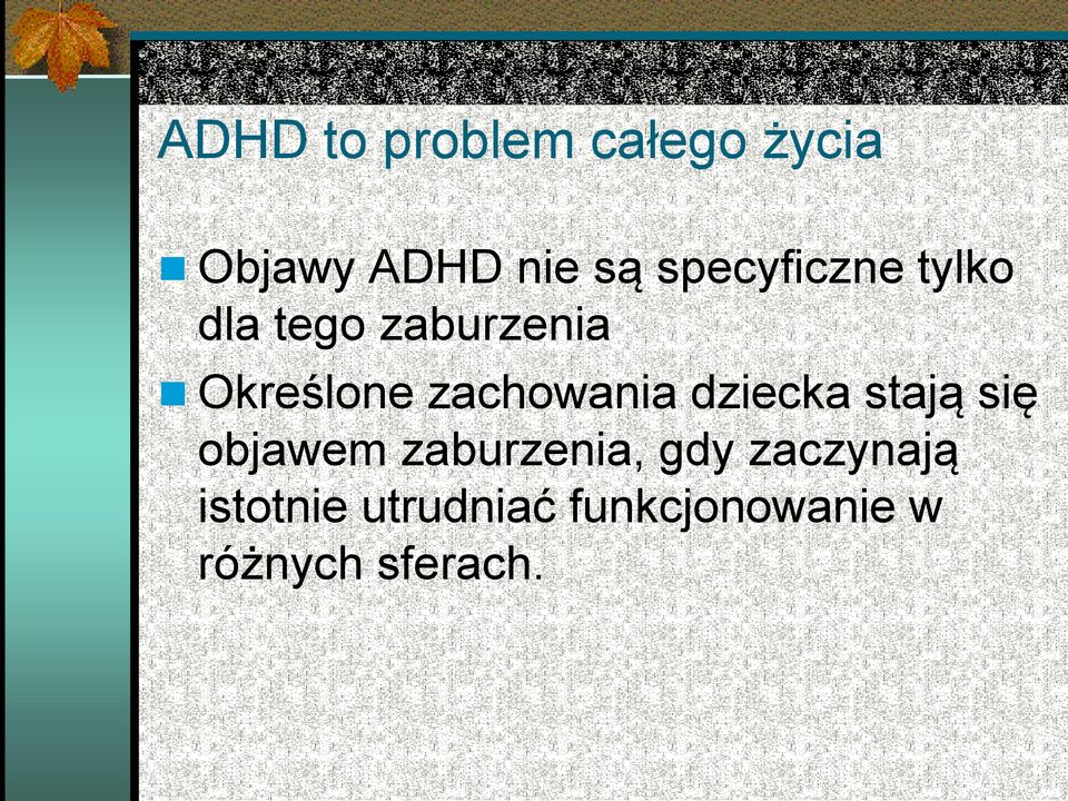 zachowania dziecka stają się objawem zaburzenia, gdy