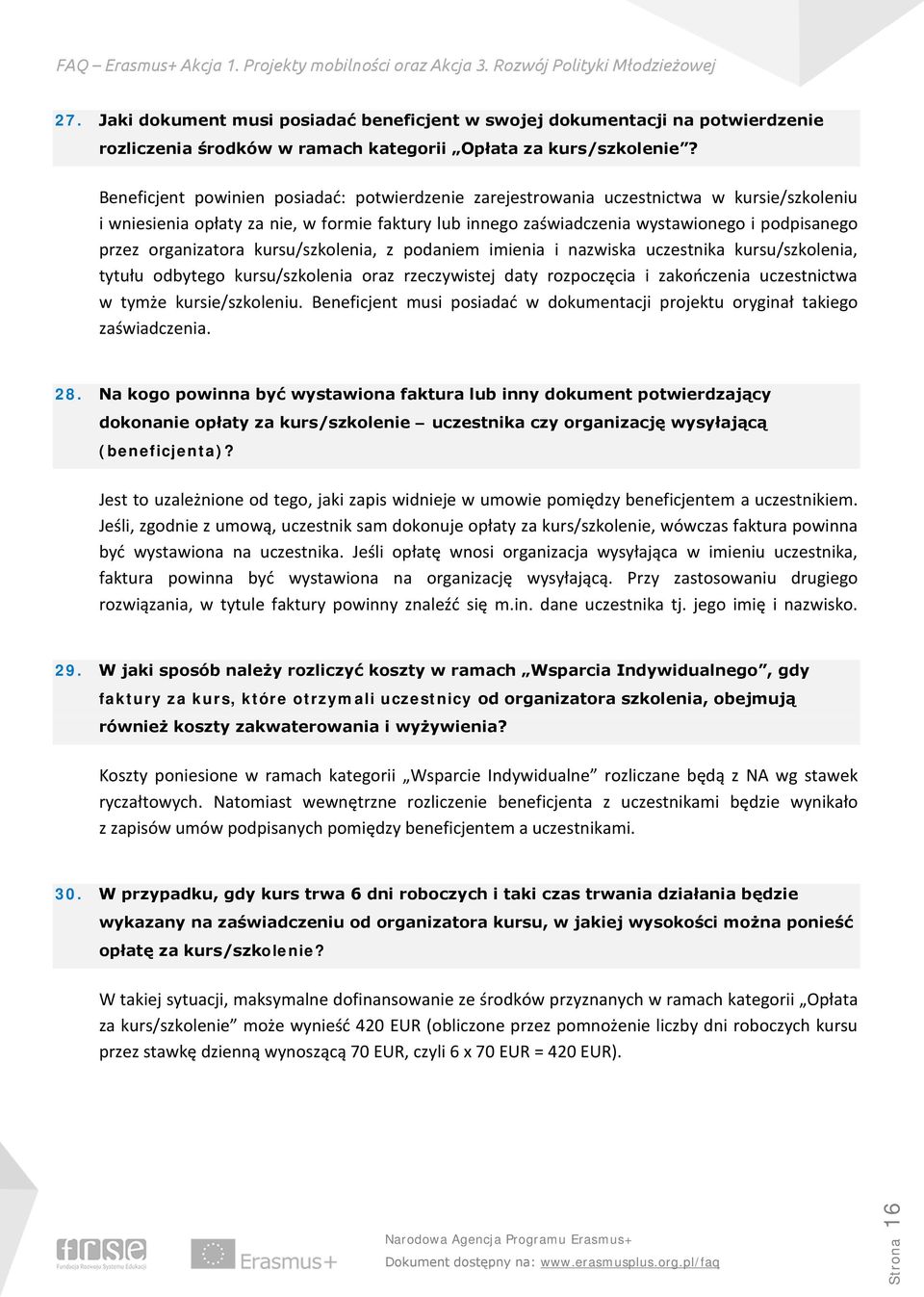 organizatora kursu/szkolenia, z podaniem imienia i nazwiska uczestnika kursu/szkolenia, tytułu odbytego kursu/szkolenia oraz rzeczywistej daty rozpoczęcia i zakończenia uczestnictwa w tymże