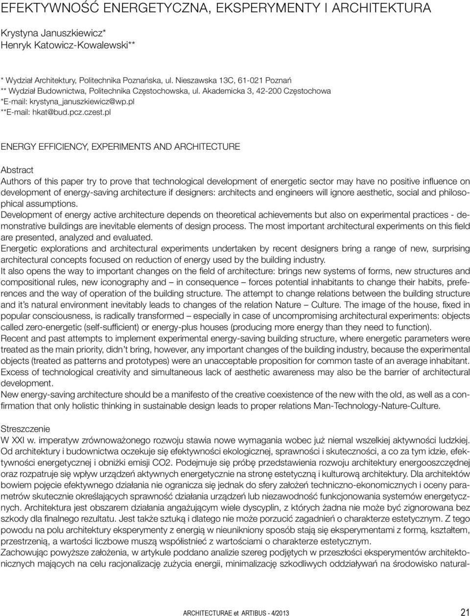 pl ENERGY EFFICIENCY, EXPERIMENTS AND ARCHITECTURE Abstract Authors of this paper try to prove that technological development of energetic sector may have no positive influence on development of