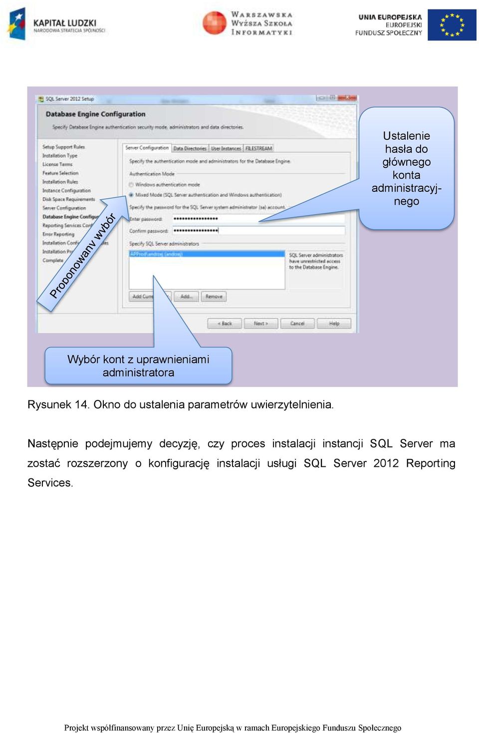 Następnie podejmujemy decyzję, czy proces instalacji instancji SQL Server ma