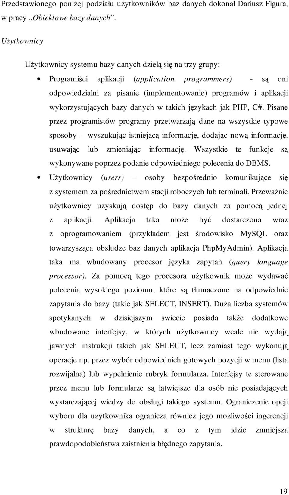 wykorzystujących bazy danych w takich językach jak PHP, C#.