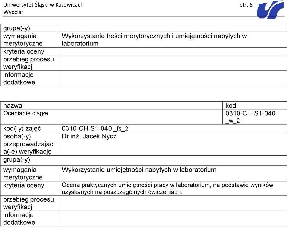 Ocenianie ciągłe (-y) _fs_2 Wykorzystanie umiejętności nabytych w laboratorium