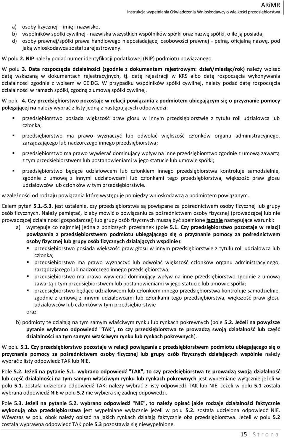 Data rozpoczęcia działalności (zgodnie z dokumentem rejestrowym: dzieo/miesiąc/rok) należy wpisad datę wskazaną w dokumentach rejestracyjnych, tj.