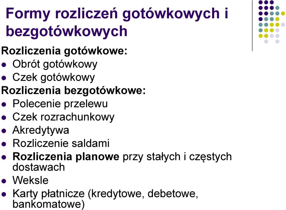 rozrachunkowy Akredytywa Rozliczenie saldami Rozliczenia planowe przy