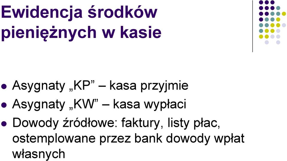 wypłaci Dowody źródłowe: faktury, listy