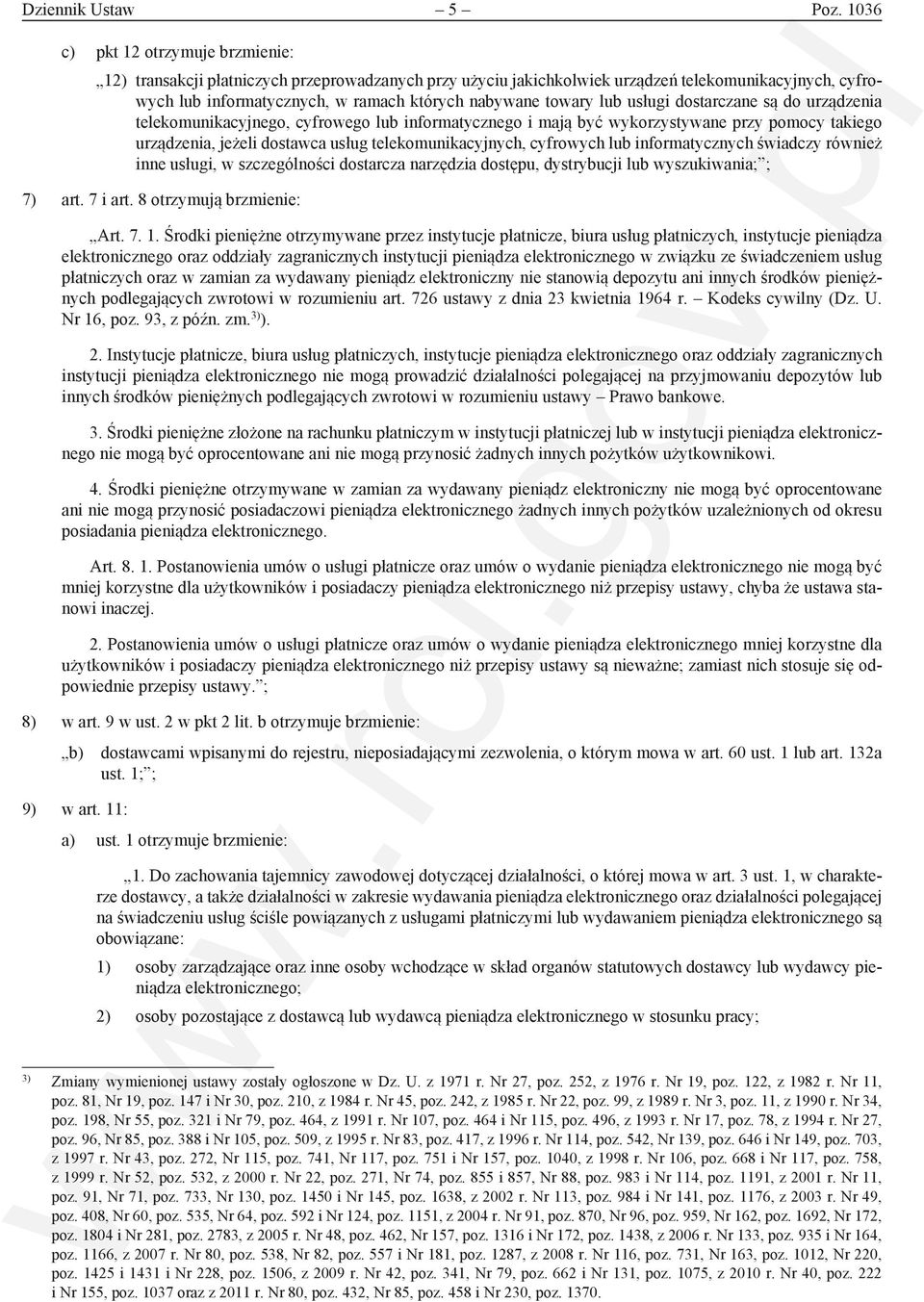 lub usługi dostarczane są do urządzenia telekomunikacyjnego, cyfrowego lub informatycznego i mają być wykorzystywane przy pomocy takiego urządzenia, jeżeli dostawca usług telekomunikacyjnych,