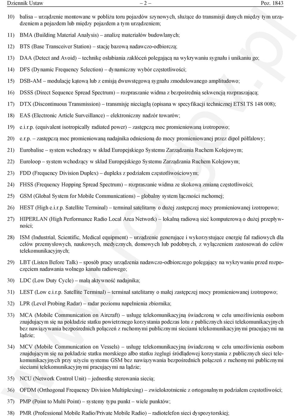 Material Analysis) analizę materiałów budowlanych; 12) BTS (Base Transceiver Station) stację bazową nadawczo-odbiorczą; 13) DAA (Detect and Avoid) technikę osłabiania zakłóceń polegającą na