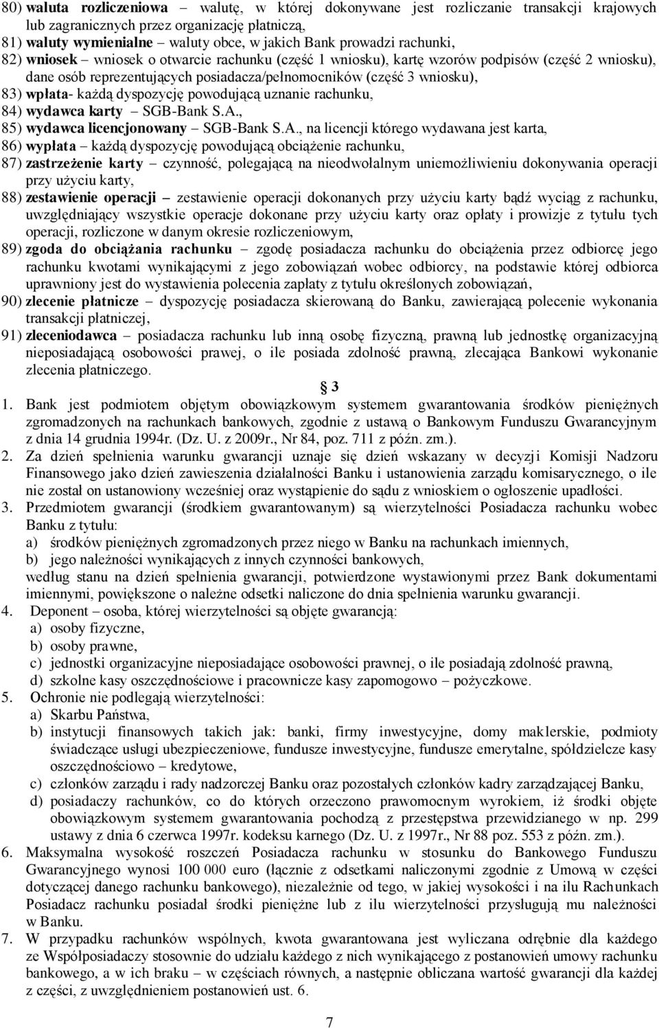 dyspozycję powodującą uznanie rachunku, 84) wydawca karty SGB-Bank S.A.