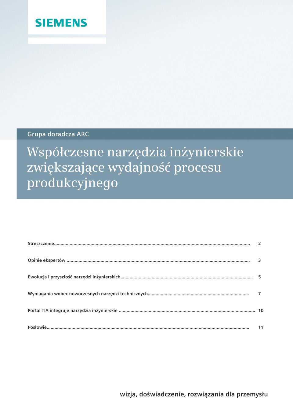 ... 3 Ewolucja i przyszłość narzędzi inżynierskich 5 Wymagania wobec nowoczesnych