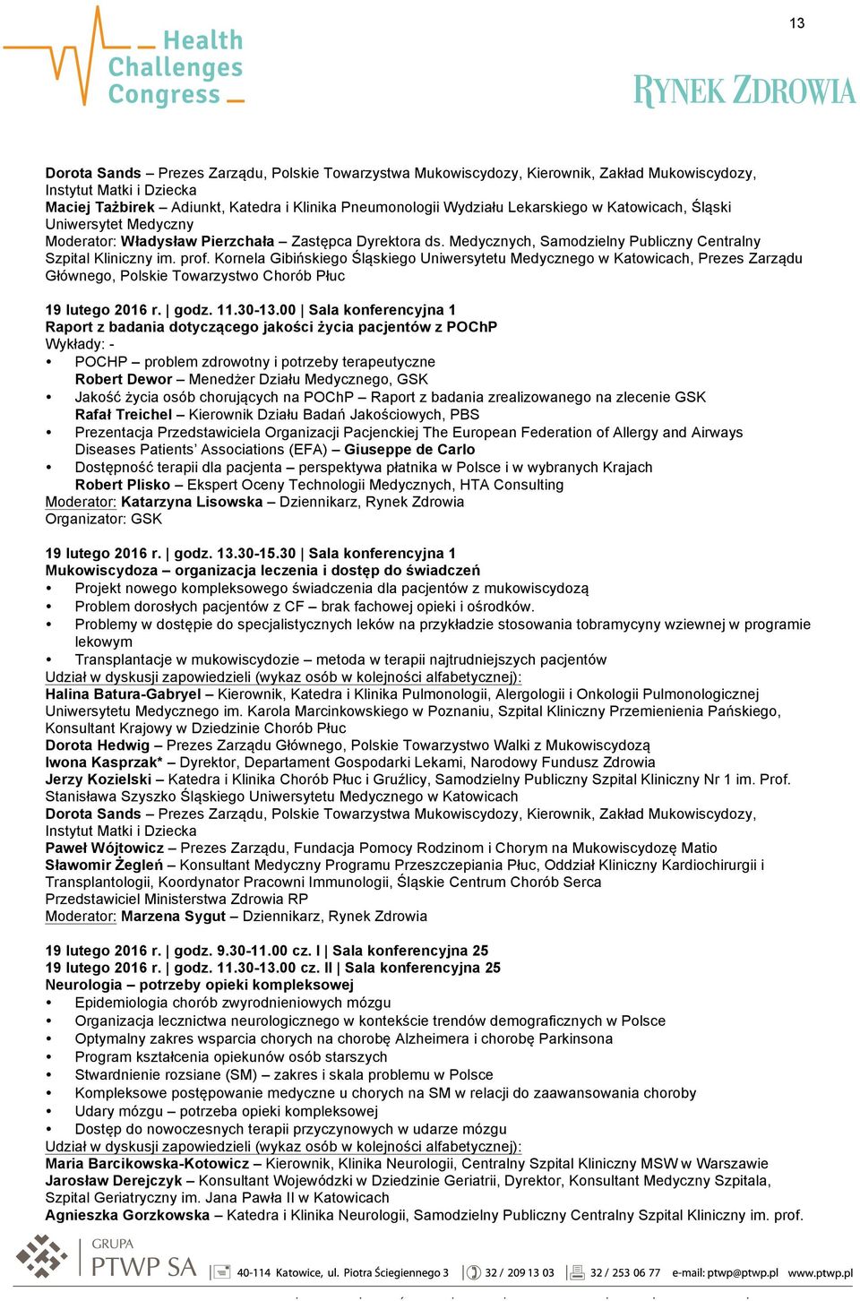 Kornela Gibińskiego Śląskiego Uniwersytetu Medycznego w Katowicach, Prezes Zarządu Głównego, Polskie Towarzystwo Chorób Płuc 19 lutego 2016 r. godz. 11.30-13.