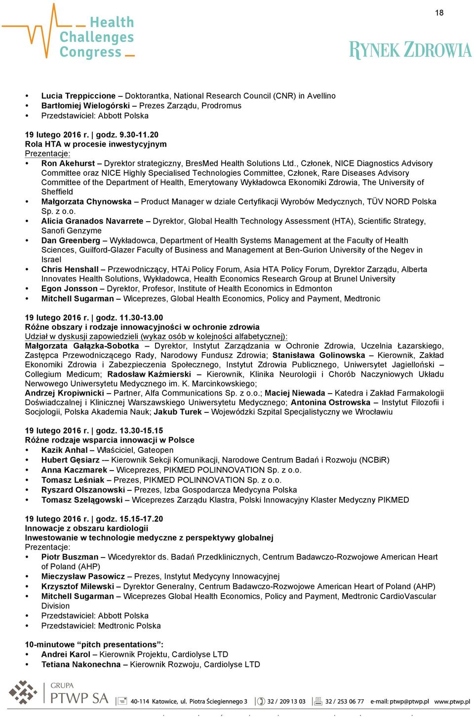 , Członek, NICE Diagnostics Advisory Committee oraz NICE Highly Specialised Technologies Committee, Członek, Rare Diseases Advisory Committee of the Department of Health, Emerytowany Wykładowca