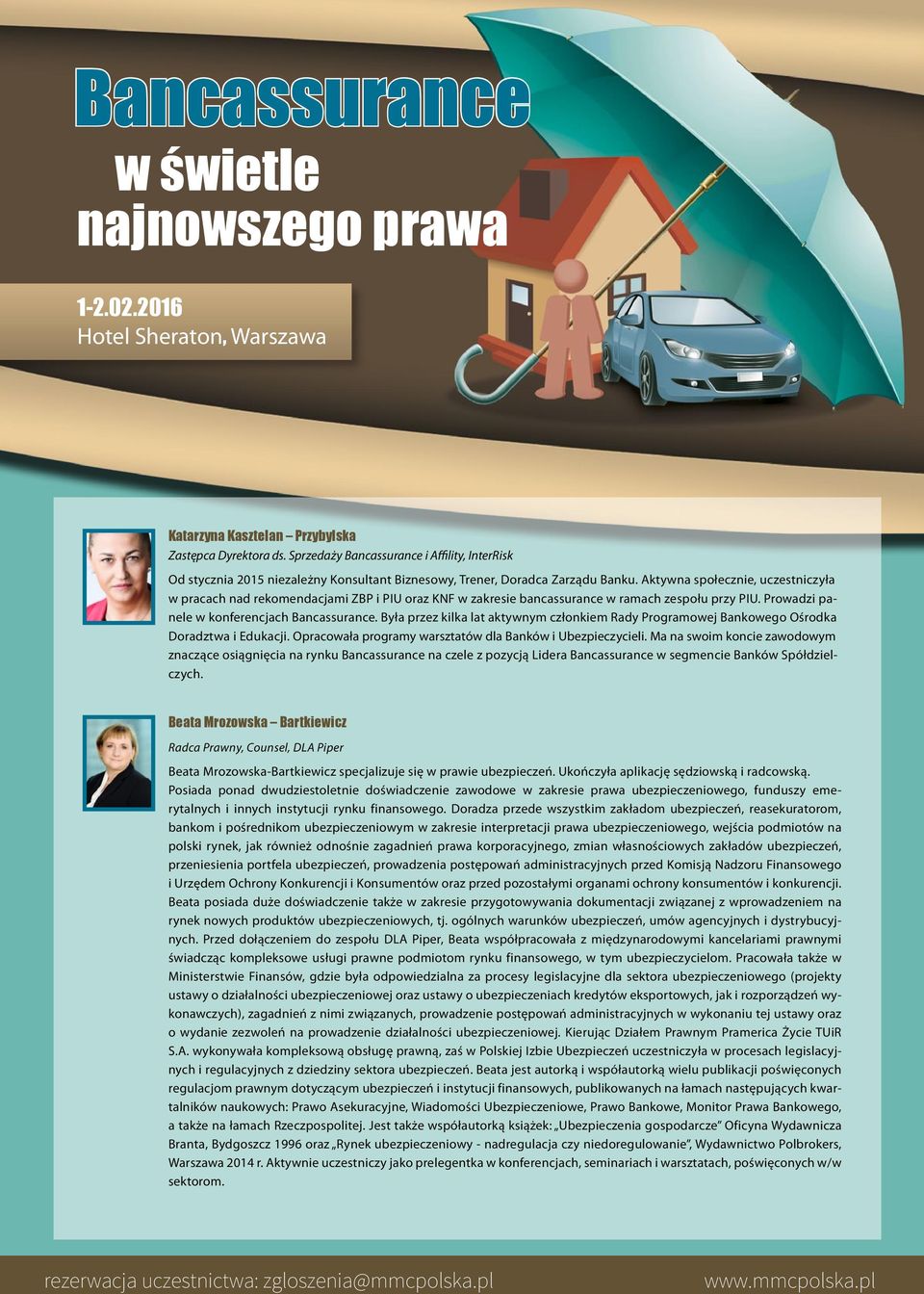 Była przez kilka lat aktywnym członkiem Rady Programowej Bankowego Ośrodka Doradztwa i Edukacji. Opracowała programy warsztatów dla Banków i Ubezpieczycieli.