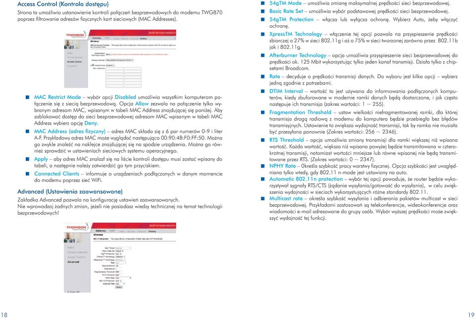 Opcja Allow zezwala na połączenie tylko wybranym adresom MAC, wpisanym w tabeli MAC Address znajdującej się poniżej.