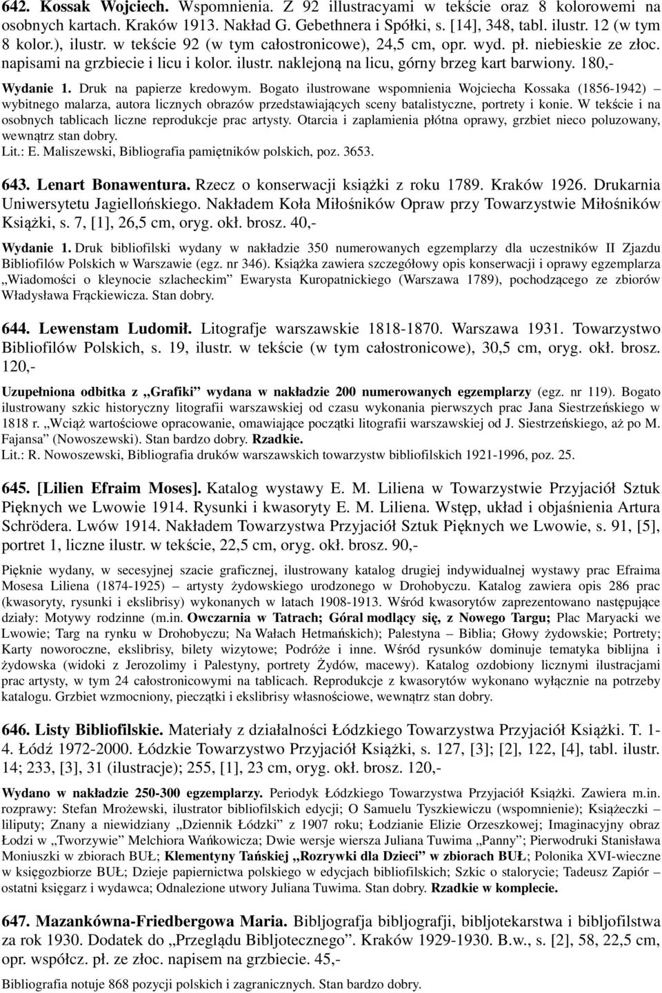 Druk na papierze kredowym. Bogato ilustrowane wspomnienia Wojciecha Kossaka (1856-1942) wybitnego malarza, autora licznych obrazów przedstawiających sceny batalistyczne, portrety i konie.