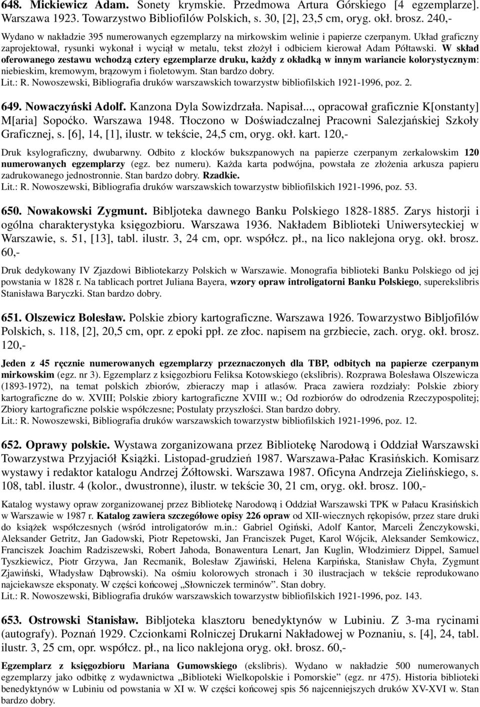 Układ graficzny zaprojektował, rysunki wykonał i wyciął w metalu, tekst złożył i odbiciem kierował Adam Półtawski.