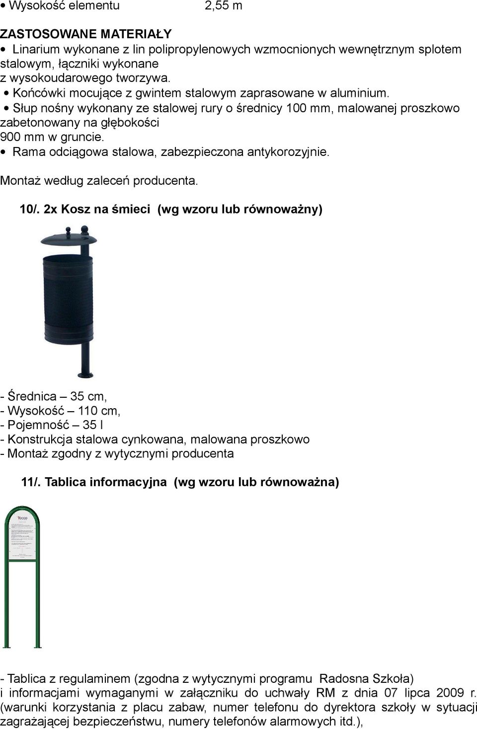 Rama odciągowa stalowa, zabezpieczona antykorozyjnie. Montaż według zaleceń producenta. 10/.