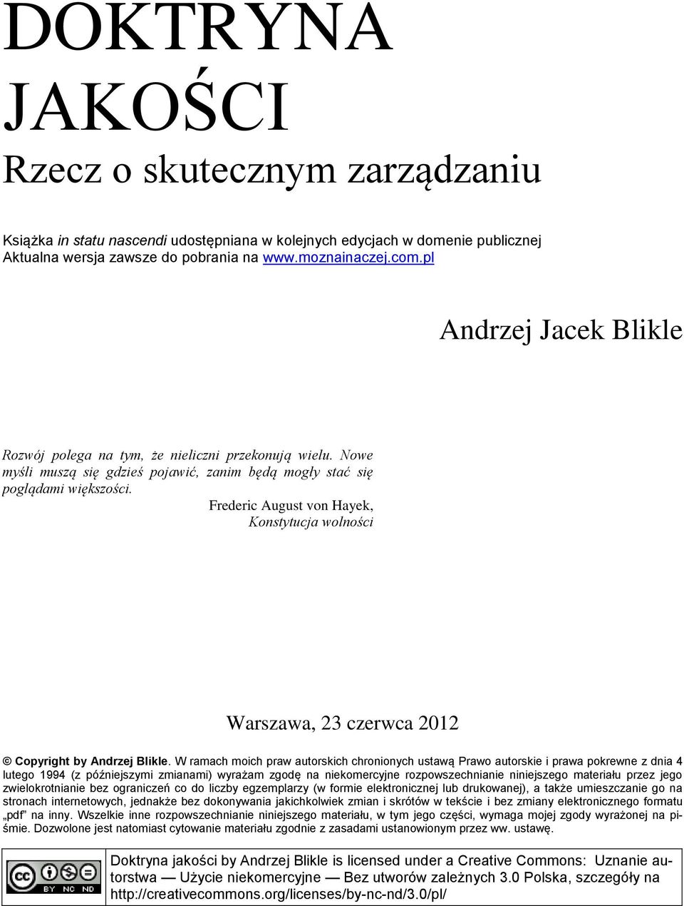 Frederic August von Hayek, Konstytucja wolności Warszawa, 23 czerwca 2012 Copyright by Andrzej Blikle.