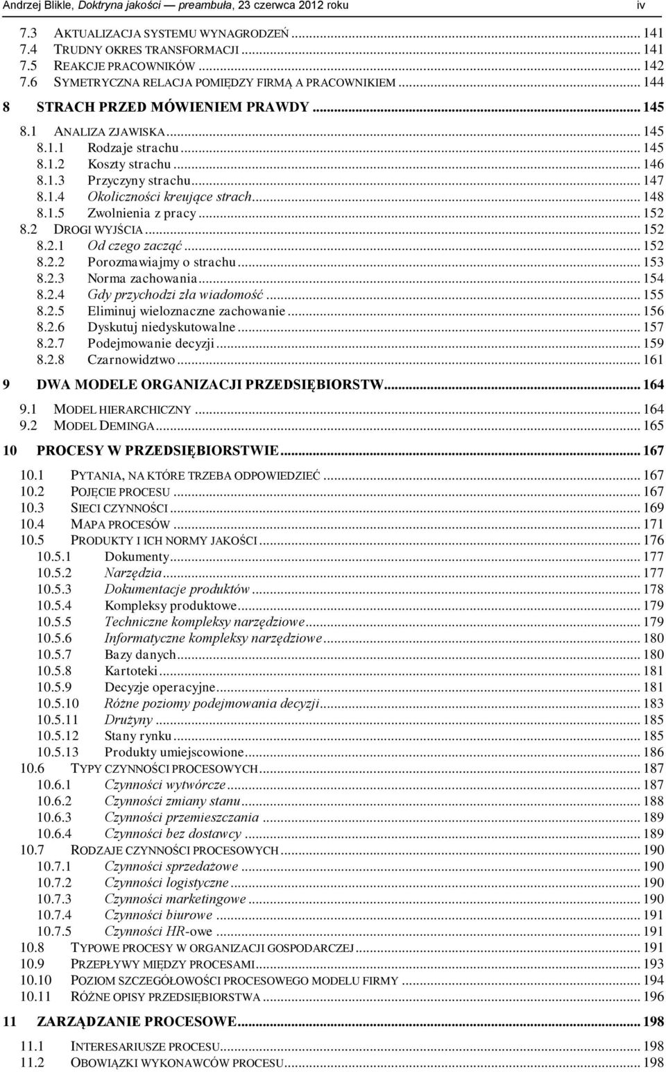 .. 147 8.1.4 Okoliczności kreujące strach... 148 8.1.5 Zwolnienia z pracy... 152 8.2 DROGI WYJŚCIA... 152 8.2.1 Od czego zacząć... 152 8.2.2 Porozmawiajmy o strachu... 153 8.2.3 Norma zachowania.