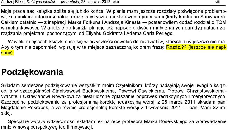 Całkiem ostatnio z inspiracji Marka Forkuna i Andrzeja Kinasta postanowiłem dodać rozdział o TQM w rachunkowości.