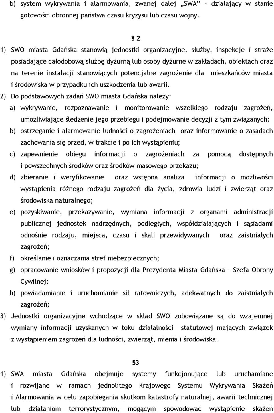 stanowiących potencjalne zagrożenie dla mieszkańców miasta i środowiska w przypadku ich uszkodzenia lub awarii.