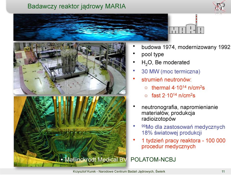 Medical BV POLATOM-NCBJ neutronografia, napromienianie materiałów, produkcja radioizotopów 99 Mo