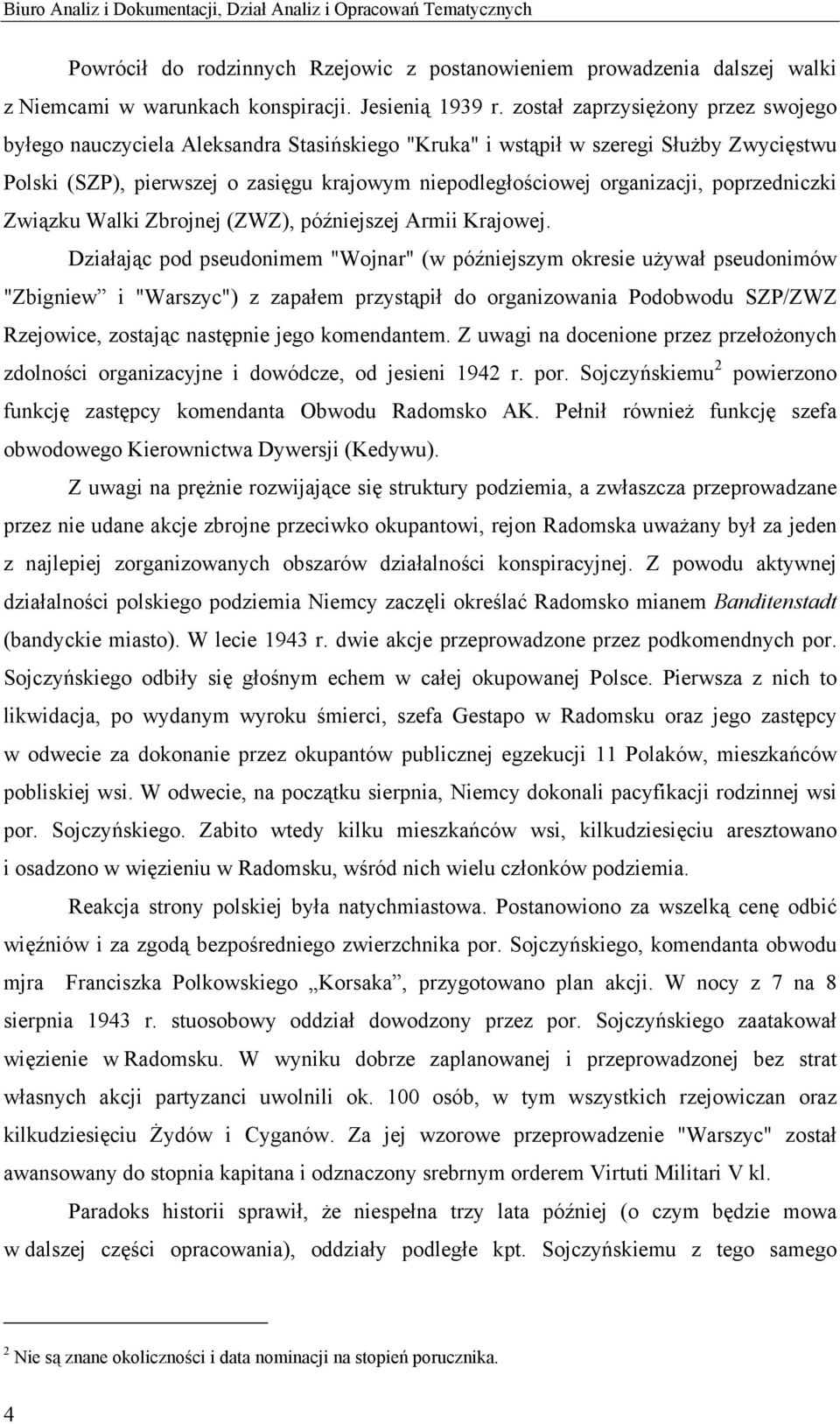 poprzedniczki Związku Walki Zbrojnej (ZWZ), późniejszej Armii Krajowej.