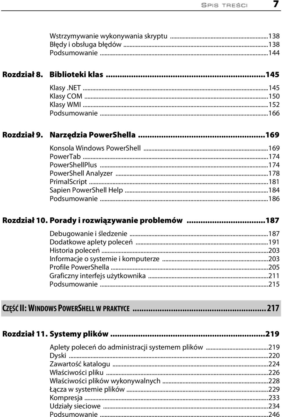 ..186 Rozdział 10. Porady i rozwiązywanie problemów...187 Debugowanie i śledzenie...187 Dodatkowe aplety poleceń...191 Historia poleceń...203 Informacje o systemie i komputerze.