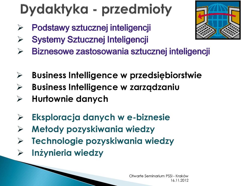 Business Intelligence w zarządzaniu Hurtownie danych Eksploracja danych w