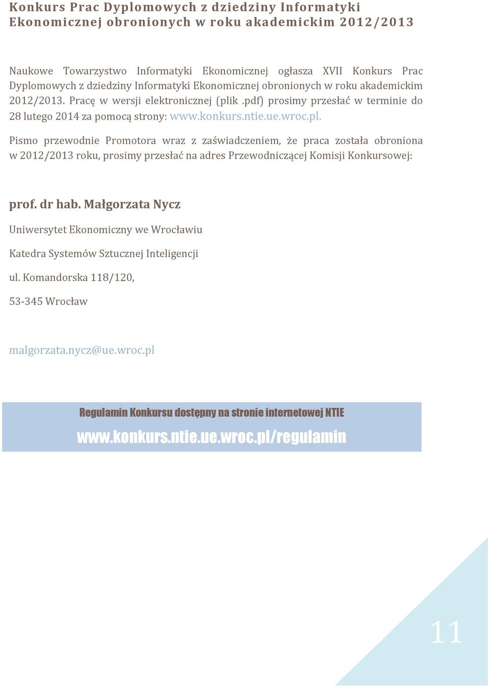 k.pdf) prosimy przesłać w terminie do 28 lutego 2014 za pomocą strony: www.konkurs.ntie.ue.wroc.pl.