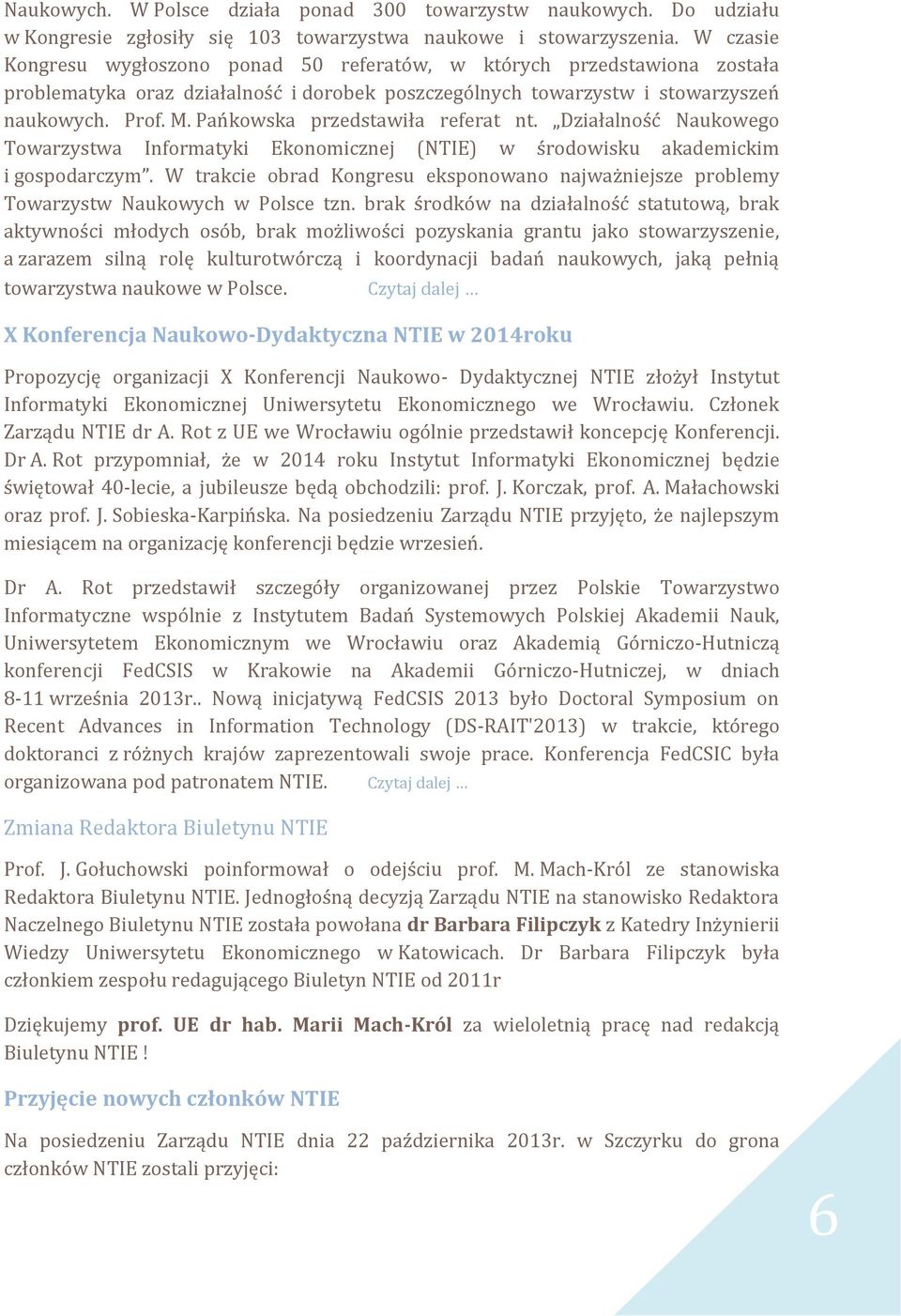 Pańkowska przedstawiła referat nt. Działalność Naukowego Towarzystwa Informatyki Ekonomicznej (NTIE) w środowisku akademickim i gospodarczym.