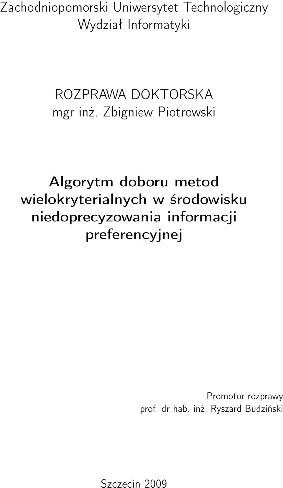 Zbigniew Piotrowski Algorytm doboru metod wielokryterialnych w