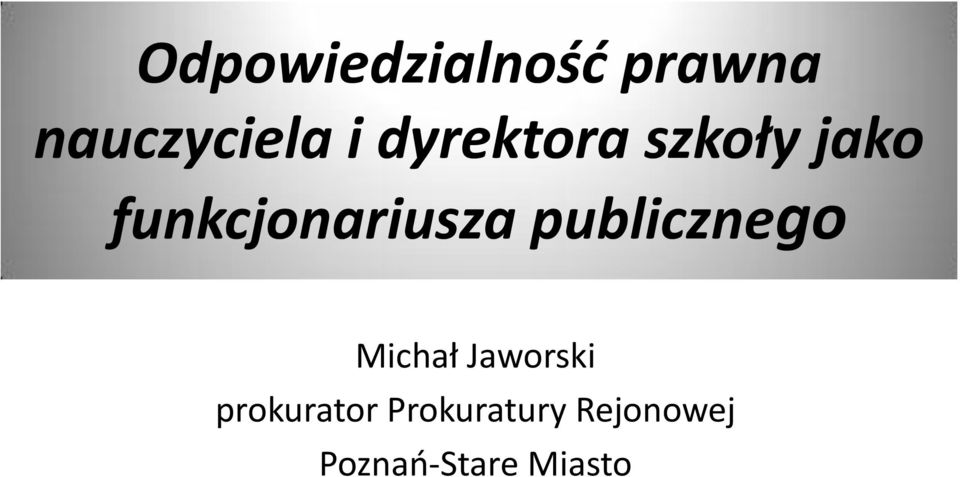 publicznego Michał Jaworski prokurator