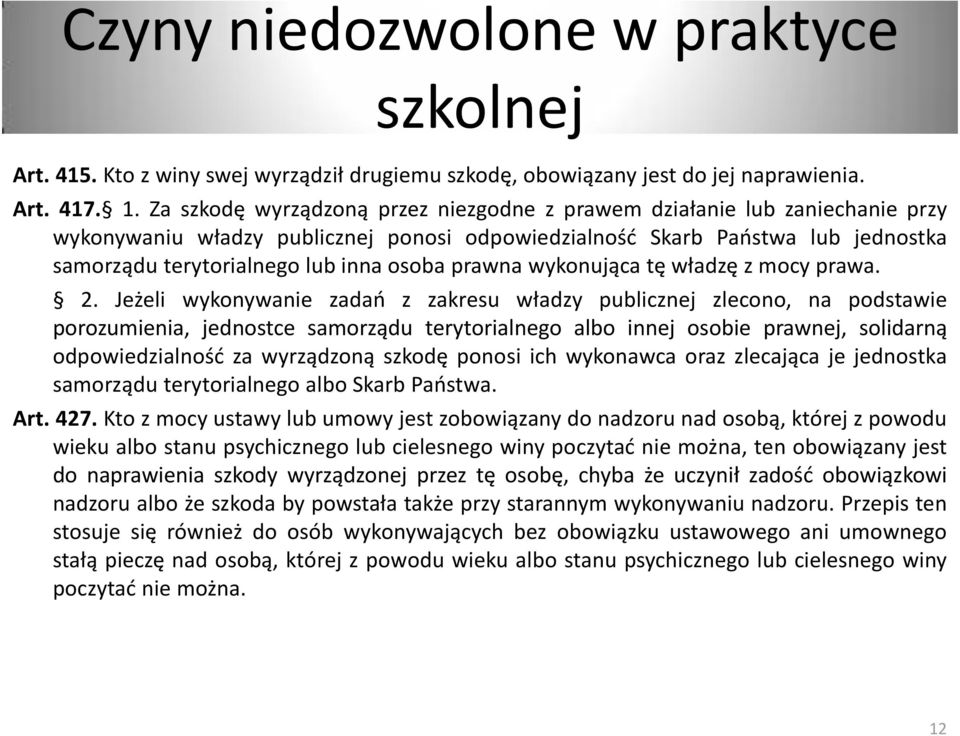 prawna wykonująca tę władzę z mocy prawa. 2.