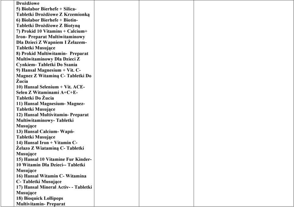 C- Magnez Z Witaminą C- Tabletki Do ucia 10) Hanal elenium + Vit.