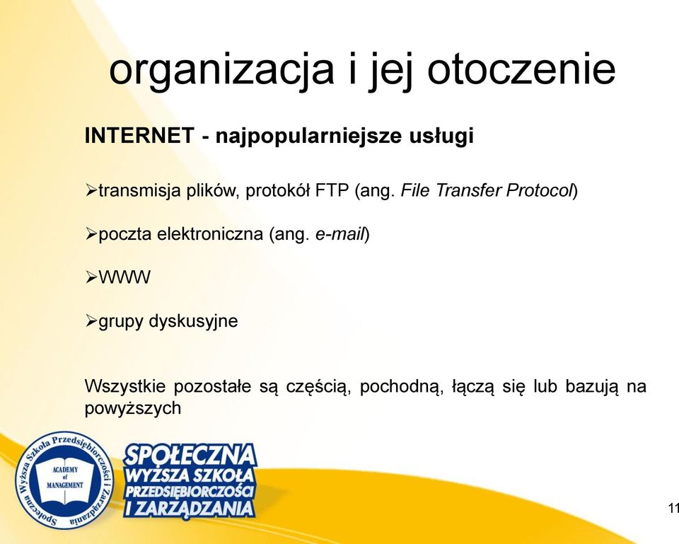 File Transfer Protocol) poczta elektroniczna (ang.