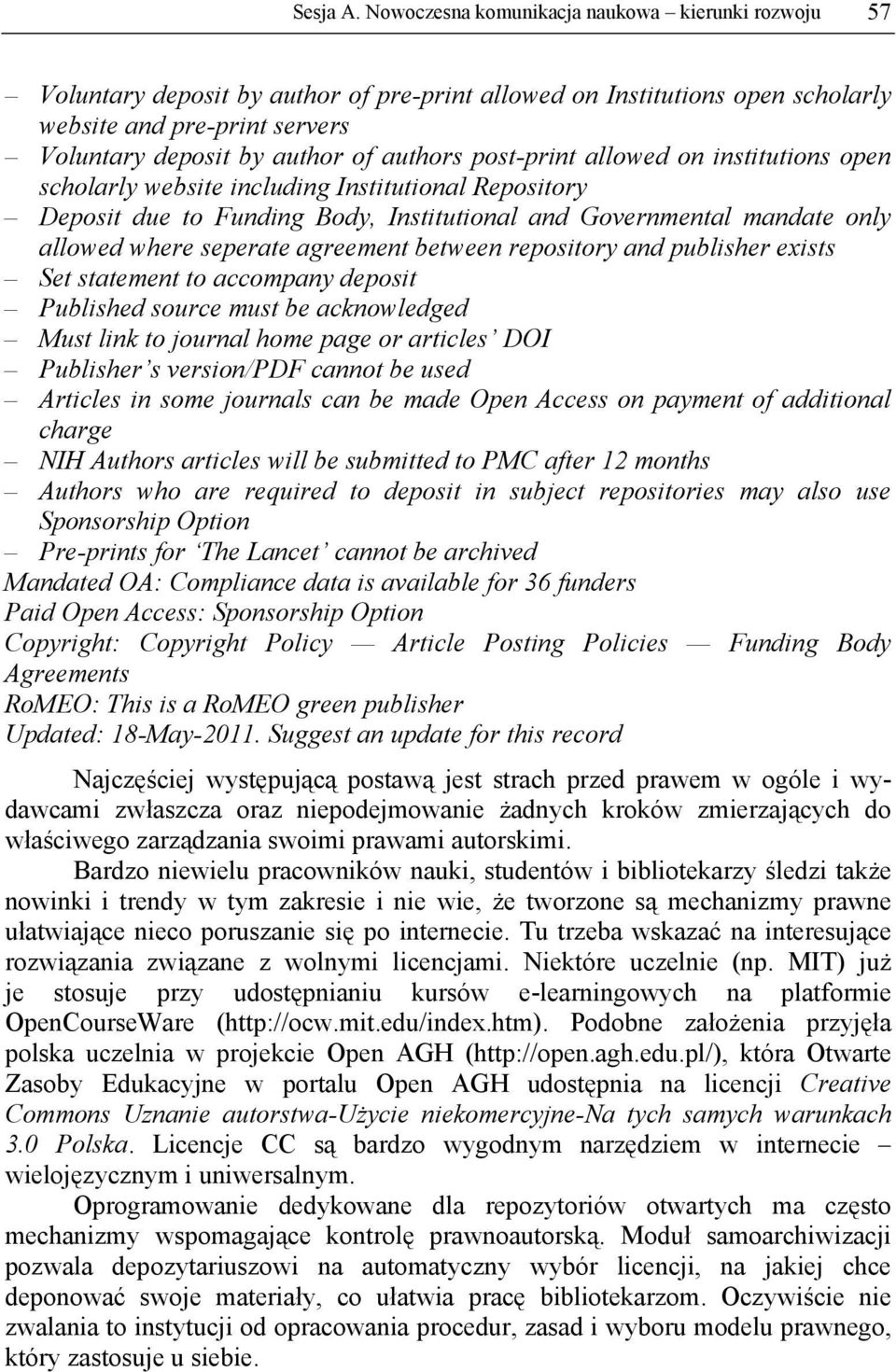 post-print allowed on institutions open scholarly website including Institutional Repository Deposit due to Funding Body, Institutional and Governmental mandate only allowed where seperate agreement