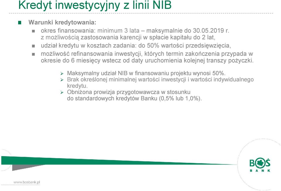 inwestycji, których termin zakończenia przypada w okresie do 6 miesięcy wstecz od daty uruchomienia kolejnej transzy pożyczki.